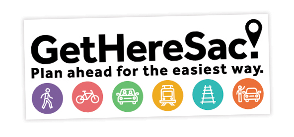 Get Here Sac. Plan ahead for the easiest way. Getting to and around Sacramento.